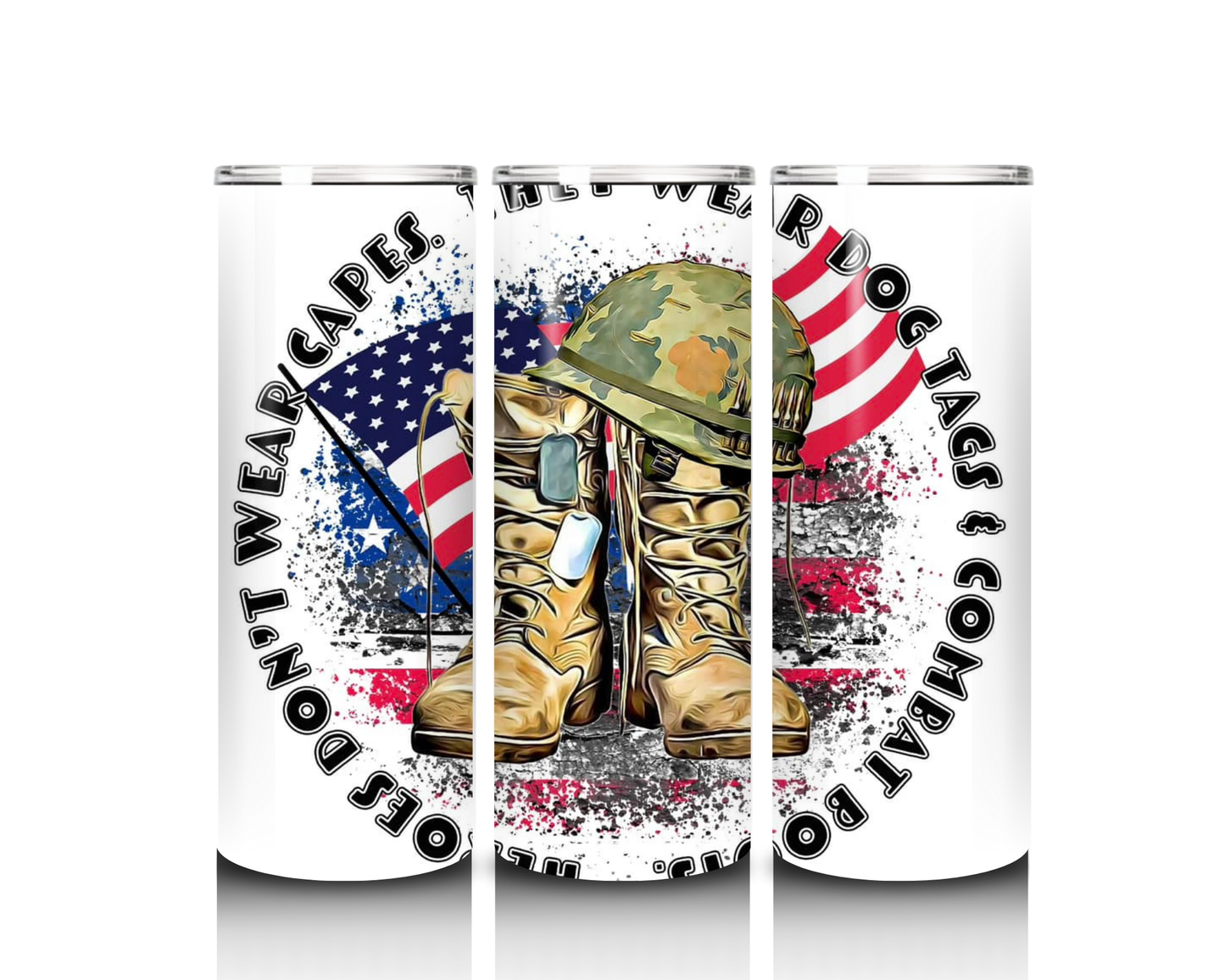 Heroes Don't Wear Capes, They Wear Dog Tags Tumbler