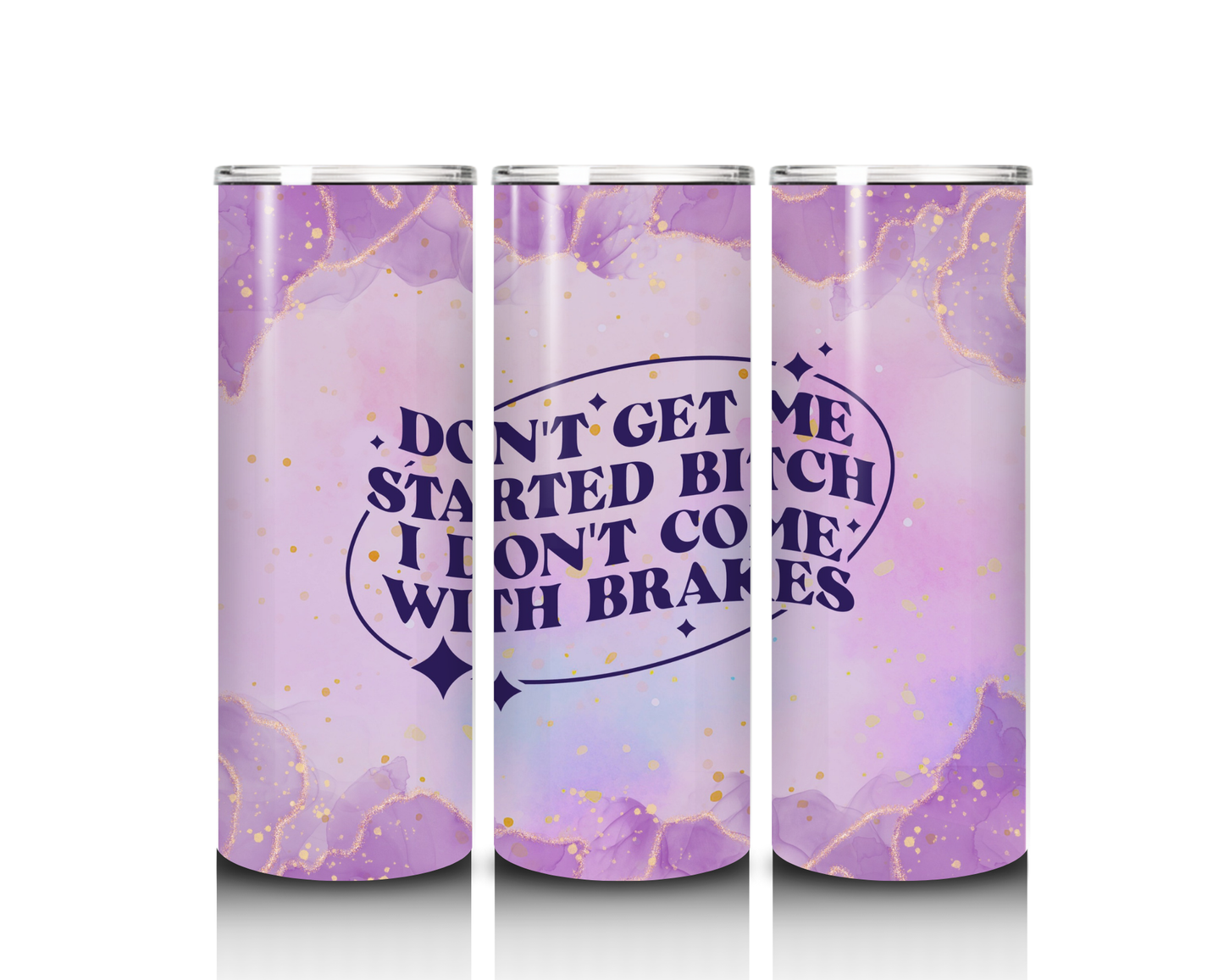 20 oz Don't Get Me Started Tumbler