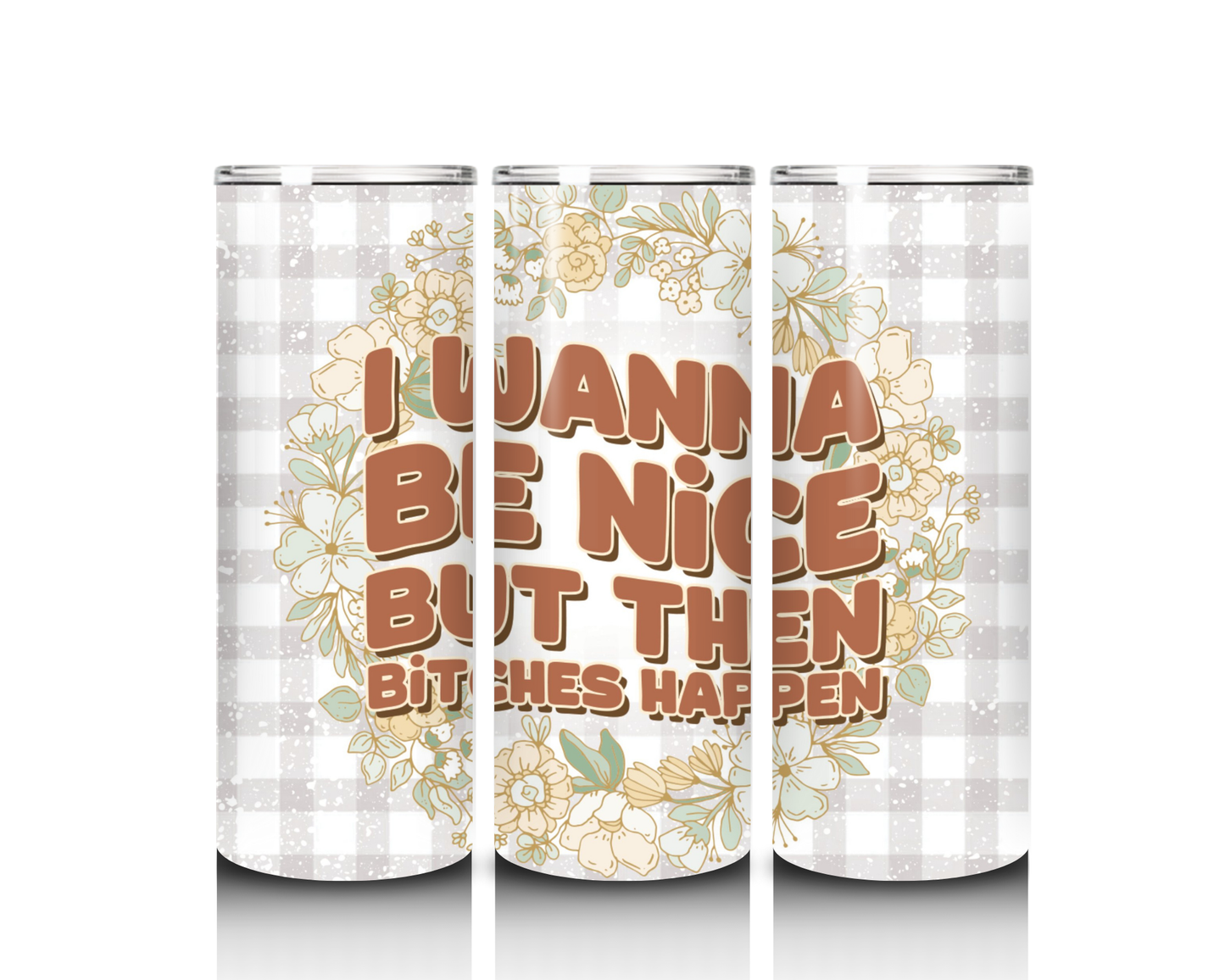 20 oz I Wanna Be Nice BUT Tumbler