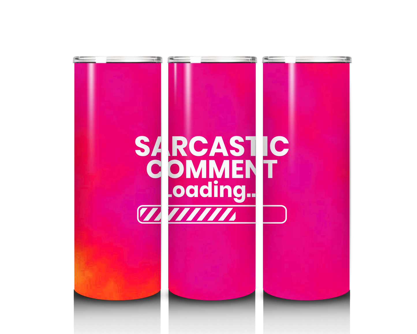 20 oz Sarcastic Comment Loading Tumbler