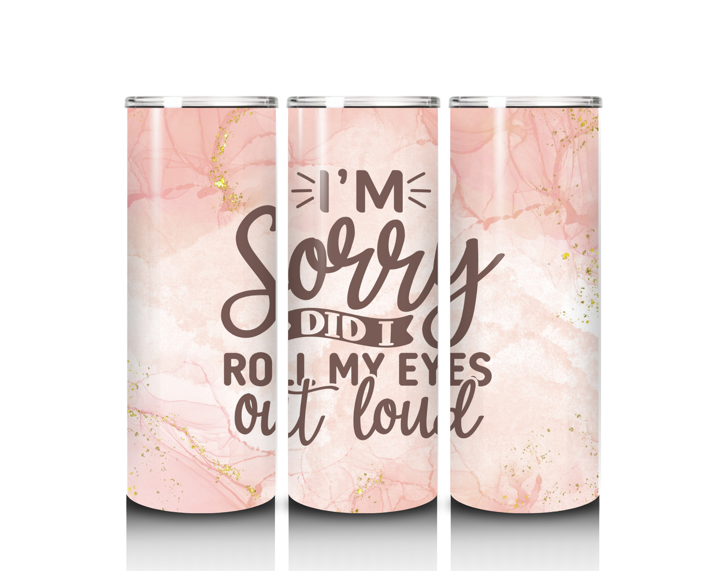 20 oz Did I Roll My Eyes Out Loud Tumbler