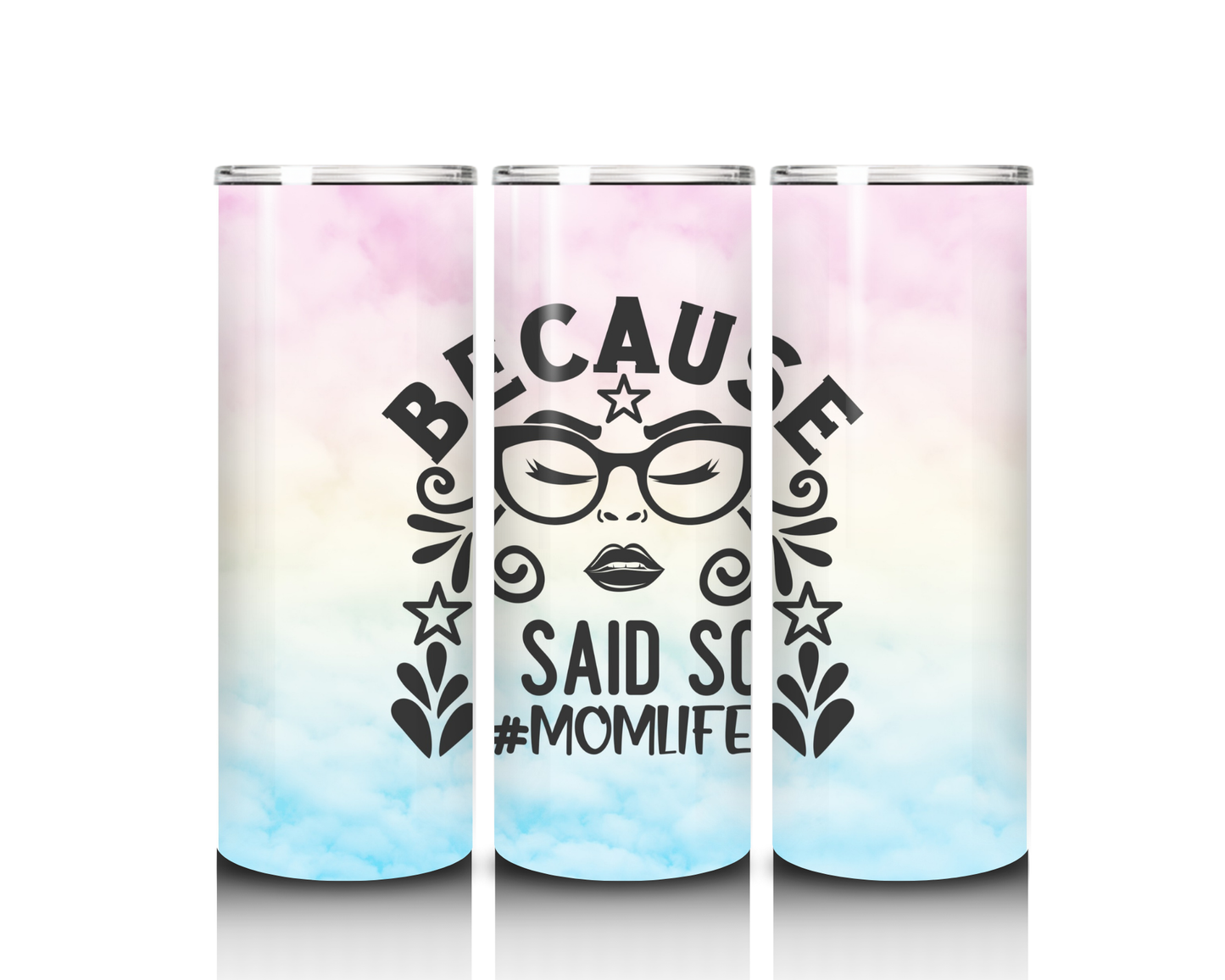 20 oz Because I Said So #Momlife Tumbler