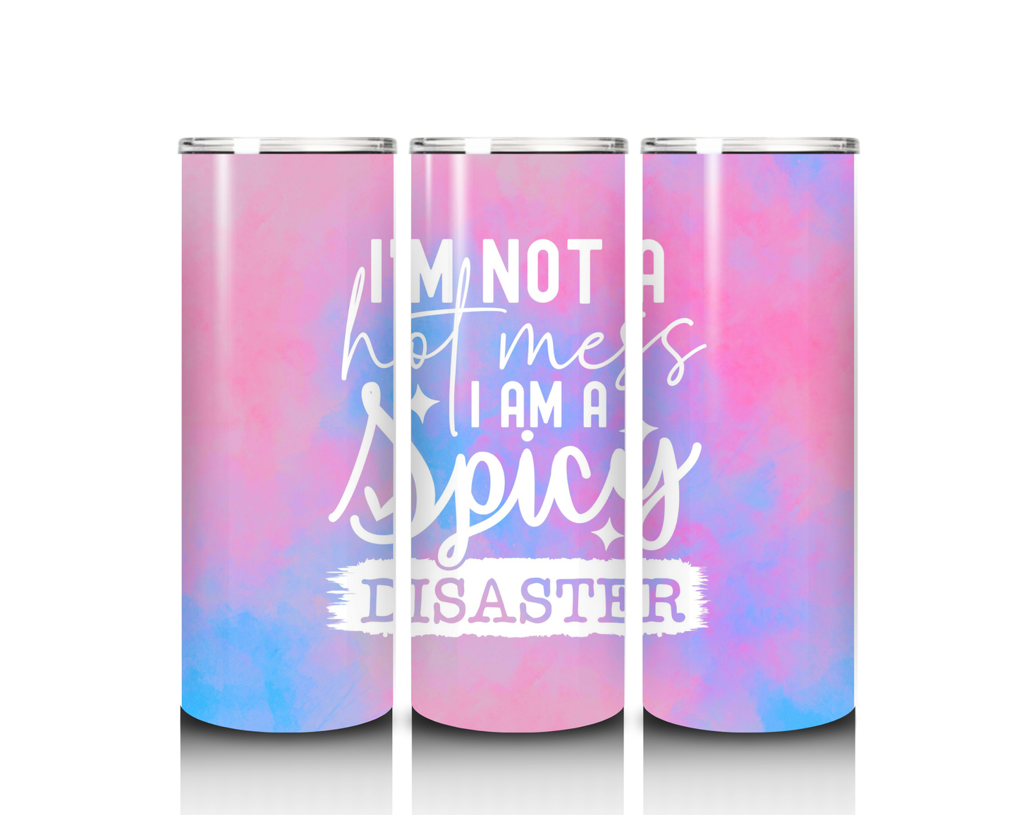 20 oz I am Not a Hot Mess, I am a Spicy Disaster Tumbler