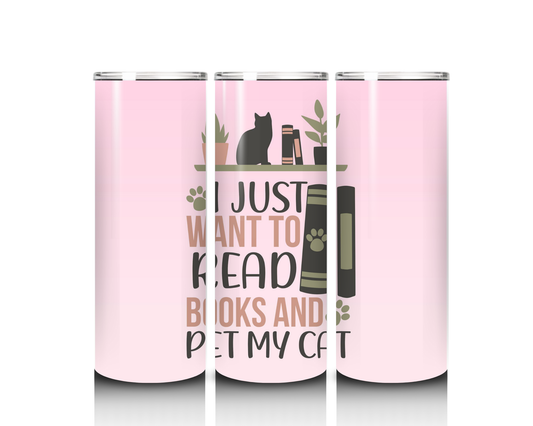 I Just Want to Read Books and Pet My Cat Tumbler