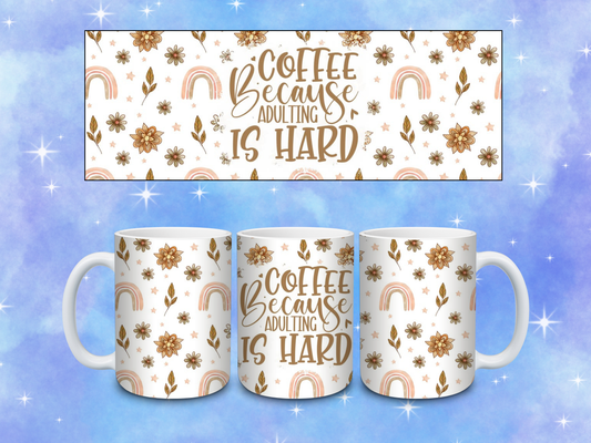 Coffee Because Adulting is Hard Coffee Mug