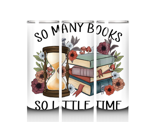 So Many Books, So Little Time Tumbler