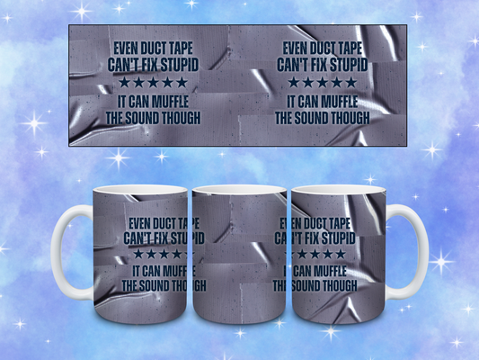 Duct Tape Can't Fix Stupid Coffee Mug