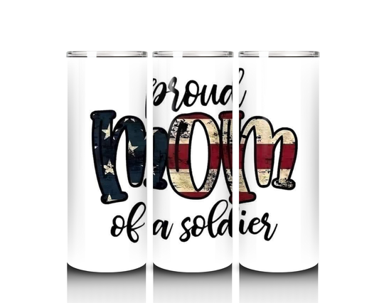 20 oz Proud Mom of a Soldier Tumbler