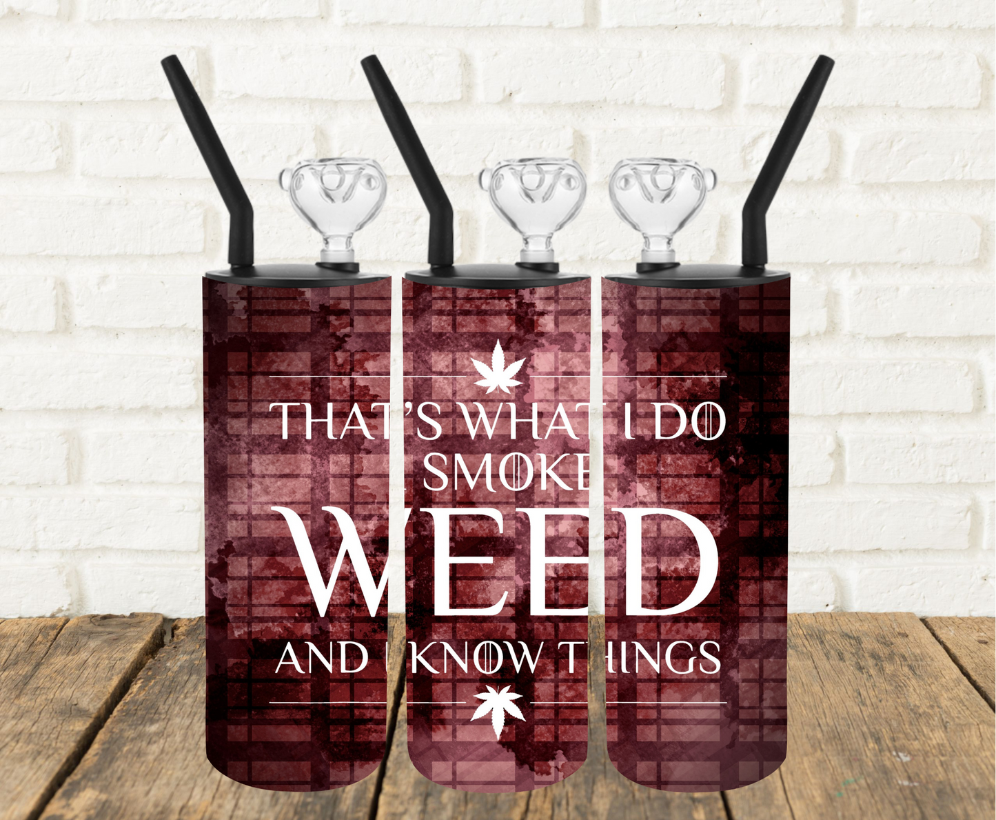 "That's What I Do" 420 Tumbler Pipe