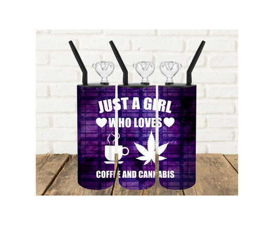 Just a Girl Who Loves Coffee and Cannabis Tumbler Pipe
