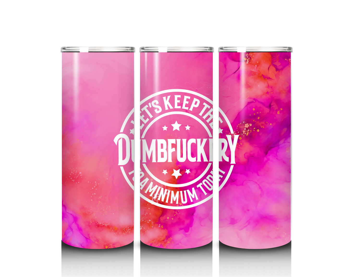 20 oz Dumbfuckery Tumbler