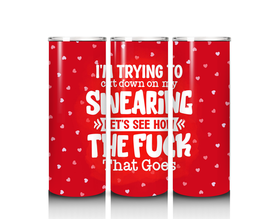 20 oz Trying to Cut Down on Swearing Tumbler