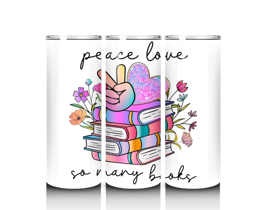 Peace Love So Many Books Tumbler