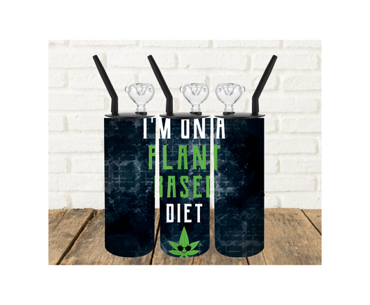 I'm on a Plant Based Diet 420 Tumbler Pipe